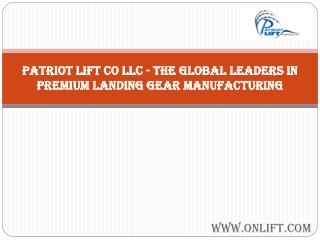 PATRIOT LIFT CO LLC - the global leaders in premium landing gear manufacturing