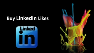 Buy LinkedIn Likes – Increase your Social Media Presence