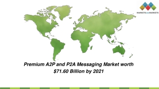 Premium A2P and P2A Messaging Market is expected to grow $71.60 Billion by 2021