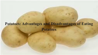 Potatoes: Advantages and Disadvantages of Eating Potatoes