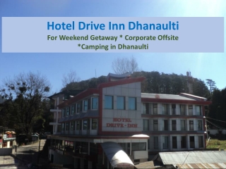 Hotel Drive Inn Dhanaulti | Best Weekend Getaway in Dhanaulti