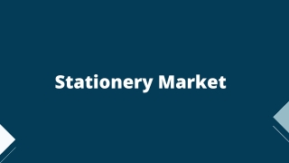 STATIONERY MARKET – GLOBAL OPPORTUNITIES & FORECAST, 2020-2027