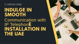 Indulge in Smooth Communication with IP Telephone Installation in the UAE