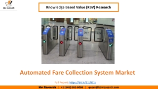 Automated Fare Collection System Market Size Worth $17.9 Billion By 2026 - KBV Research