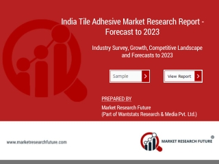 India Tile Adhesive Industry - Growth, Analysis, Size, Overview, Trends, Forecast and Research 2023