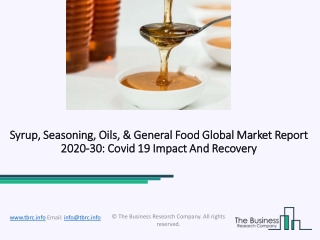 Syrup, Seasoning, Oils, & General Food Market Trends, Market Share, Industry Size, Opportunities, Analysis and Forecast