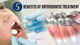 5 Benefits of Orthodontic Treatment