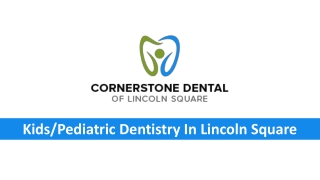 Experienced Kids Dentist At Lincoln Square