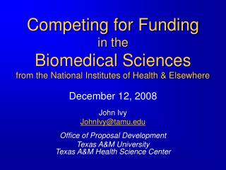 Competing for Funding in the Biomedical Sciences from the National Institutes of Health &amp; Elsewhere