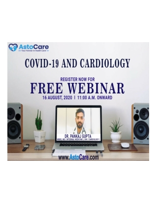 Covid-19 And Cardiology August 16th, 2020 11:00 A.m. Onwards
