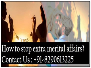 How to stop extra marital affairs ?  91-8290613225
