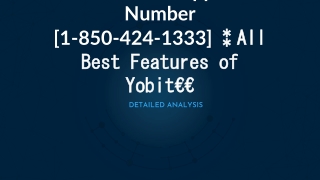 ⁑€ Yobit Support Number [1-850-424-1333] ⁑All Best Features of Yobit€€