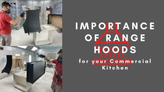 Importance of Range Hoods for your Commercial Kitchen