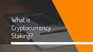 What is Cryptocurrency Staking?