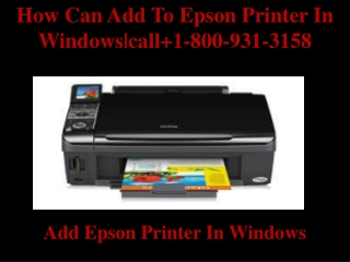how can add to epson printer in windows|call 1-800-931-3158