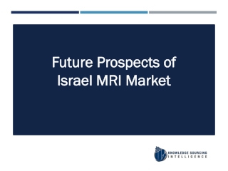 Comprehensive Study On Israel MRI Market By Knowledge Sourcing Intelligence