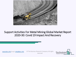 2020 Support Activities For Metal Mining Market Size, Growth, Drivers, Trends And Forecast