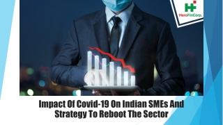 Impact Of Covid-19 On Indian SMEs And Strategy To Reboot The Sector