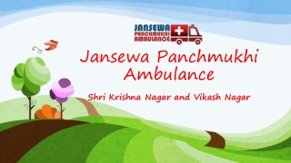 Utilize Extremely Advanced Road Ambulance Service in Shri Krishna Nagar or Vikash Nagar