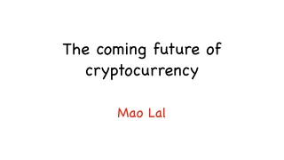 The coming future of cryptocurrency | Mao Lal