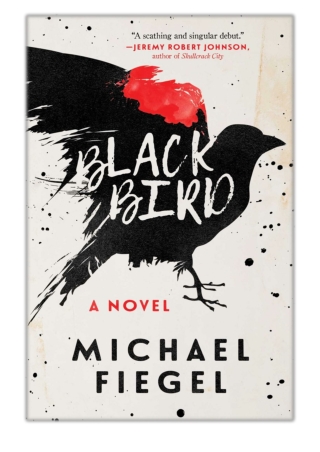 [PDF] Free Download Blackbird By Michael Fiegel
