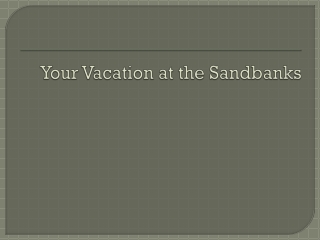 Your Vacation at the Sandbanks