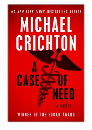 [PDF] Free Download A Case of Need By Michael Crichton