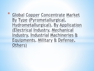 Copper Concentrate Market - Global Industry Analysis, Size, Share, Growth, Trends, and Forecast | Growth Market Reports