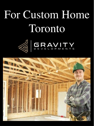 For Custom Home Toronto