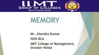 Memory Presentation - IIMT Group of Colleges