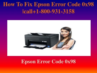 How To Fix Epson Error Code 0x98 |call 1-800-931-3158