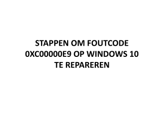 STAPPEN OM FOUTCODE 0XC00000E9 OP WINDOWS 10 TE REPAREREN