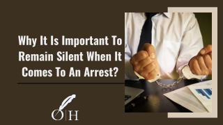 Why It Is Important To Remain Silent When It Comes To An Arrest?