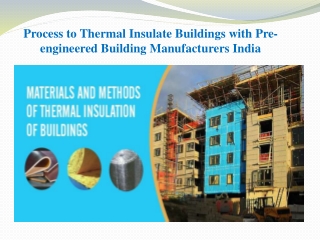 Process to Thermal Insulate Buildings with Pre-engineered Building Manufacturers India