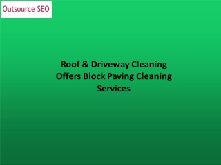 Roof & Driveway Cleaning Offers Block Paving Cleaning Services