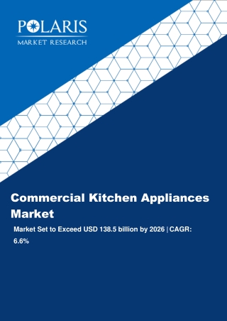 Commercial Kitchen Equipment/Appliances Market [By Product (Cooking Appliances, Dishwasher, Refrigerator, Others); By Fu