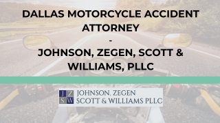 Dallas Motorcycle Accident Attorney - Johnson, Zegen, Scott & Williams, Pllc