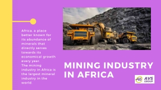 The mining industry in Africa is the largest mineral industry in the world.