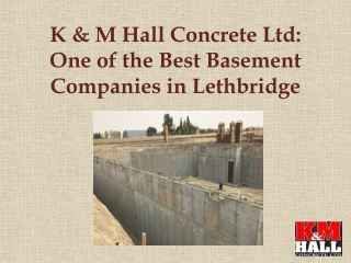 K & M Hall Concrete Ltd: One of the Best Basement Companies in Lethbridge