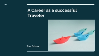 A Career as a successful Traveler: Tom Salzano
