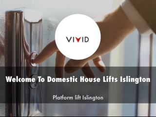Detail Presentation About Domestic House Lifts Islington