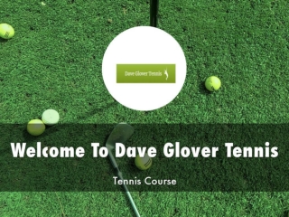 Detail Presentation About Dave Glover Tennis