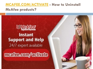 MCAFEE.COM/ACTIVATE - How to Uninstall McAfee products?