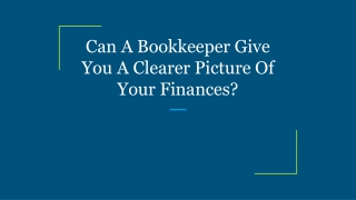 Can A Bookkeeper Give You A Clearer Picture Of Your Finances?
