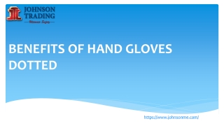 Benefits of hand gloves dotted