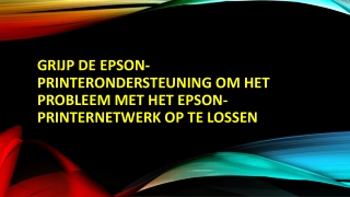 Grijp de Epson-printerondersteuning om het probleem met het Epson-printernetwerk op te lossen