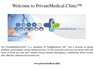 Welcome to PrivateMedical.Clinic™