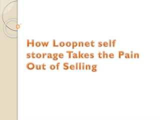 How Loopnet self storage Takes the Pain Out of Selling