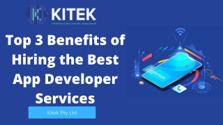 Top 3 Benefits of Hiring the Best App Developer Services