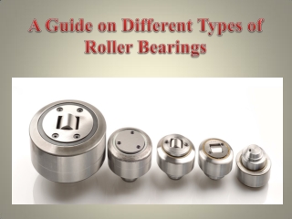 A Guide on Different Types of Roller Bearings